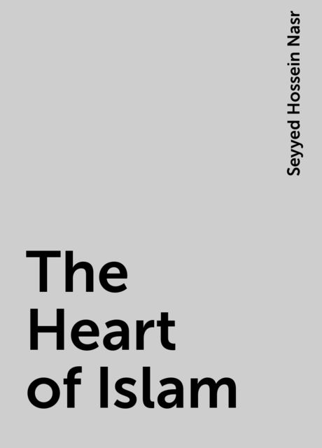 The Heart of Islam, Seyyed Hossein Nasr