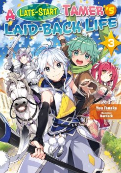 A Late-Start Tamer’s Laid-Back Life: Volume 3, Yuu Tanaka