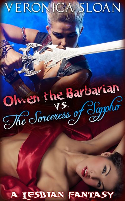 Olwen the Barbarian vs the Sorceress of Sappho, Veronica Sloan