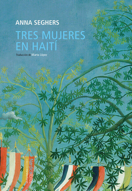 Tres mujeres en Haití, Anna Seghers