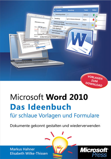 Microsoft Word 2010 – Das Ideenbuch für schlaue Vorlagen und Formulare, Elisabeth Wilke-Thissen, Markus Hahner