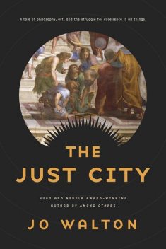 The Just City, Jo Walton