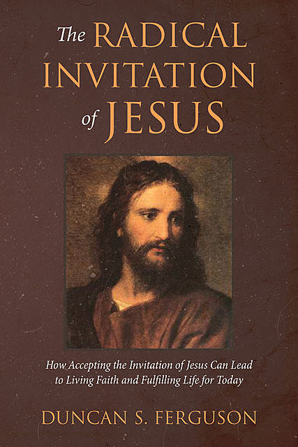 The Radical Invitation of Jesus, Duncan S. Ferguson