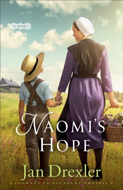 Naomi's Hope (Journey to Pleasant Prairie Book #3), Jan Drexler