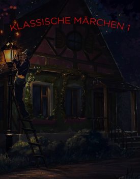 Klassische Märchen für Groß und Klein 1, Markus Kalmann