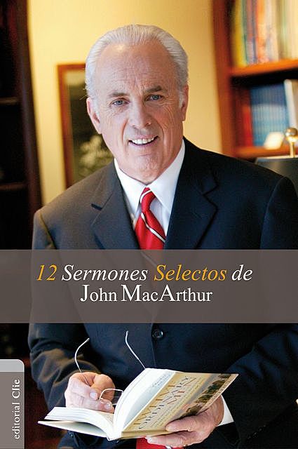12 sermones selectos de John MacArthur, John MacArthur