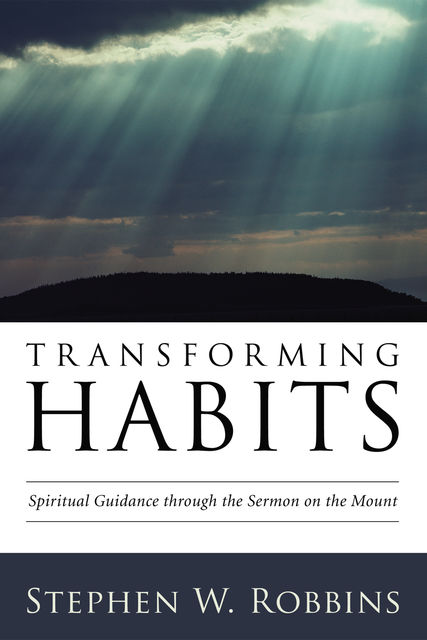Transforming Habits, Stephen W. Robbins