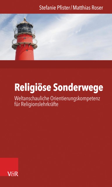 Religiöse Sonderwege, Matthias Roser, Stefanie Pfister