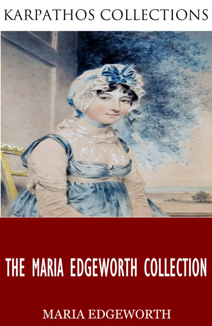 The Maria Edgeworth Collection, Maria Edgeworth