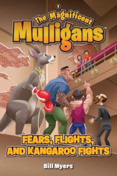 Fears, Flights, and Kangaroo Fights, Bill Myers