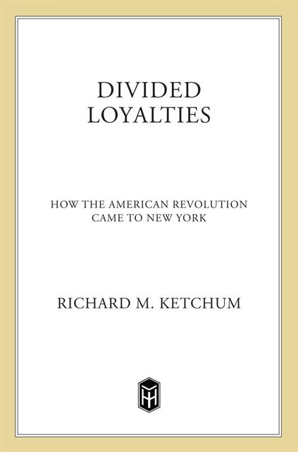 Divided Loyalties, Richard M. Ketchum