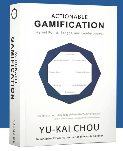 Actionable Gamification, Yu-kai Chou