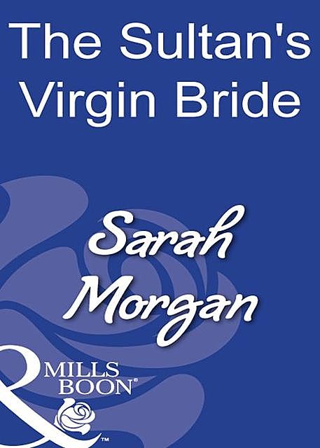 The Sultan's Virgin Bride, Sarah Morgan