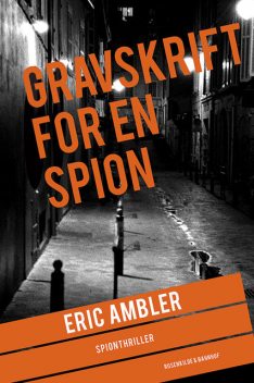 Gravskrift for en spion, Eric Ambler