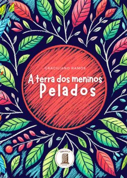 A Terra Dos Meninos Pelados, Graciliano Ramos