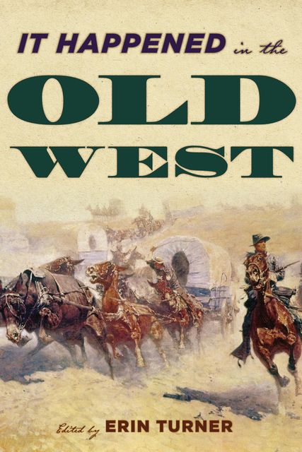 It Happened in the Old West, Erin H. Turner