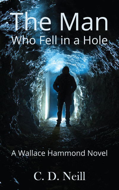 The Man Who Fell in a Hole, C.D.Neill