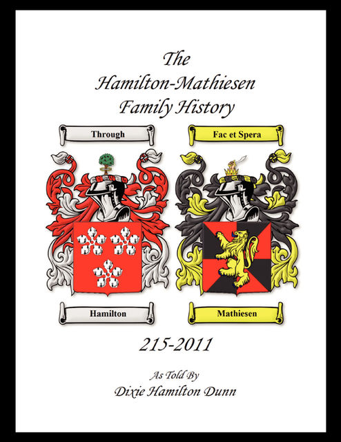 The HAMILTON – MATHIESON Family History, Dixie Dunn