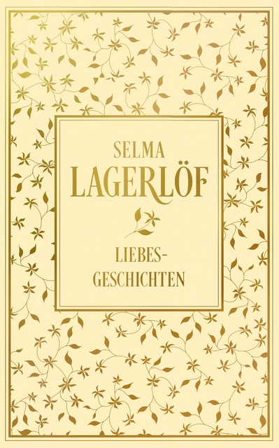 Liebesgeschichten, Selma Lagerlöf