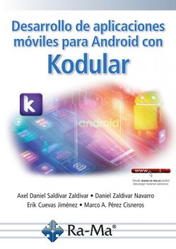 Desarrollo de aplicaciones móviles para Android con Kodular, Daniel Zaldívar, Axel Daniel Saldivar