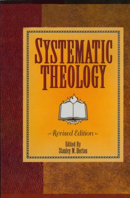 Systematic Theology, Stanley M. Horton