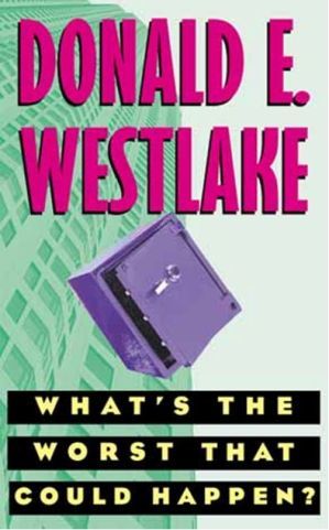 What's The Worst That Could Happen?, Donald E. Westlake