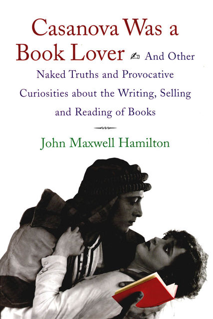 Casanova Was A Book Lover, John Maxwell Hamilton