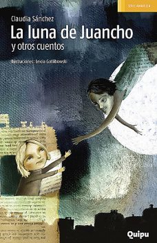 La luna de Juancho y otros cuentos, Claudia Sánchez