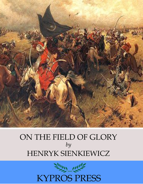 On the Field of Glory, Henryk Sienkiewicz