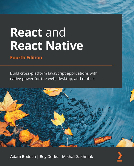 React and React Native, Adam Boduch, Roy Derks, Mikhail Sakhniuk