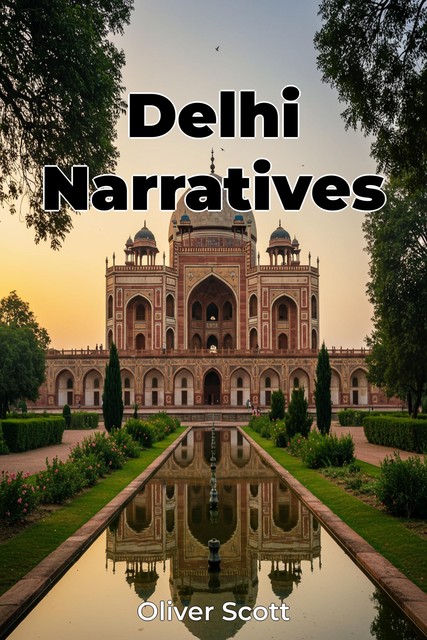 Delhi Narratives, Oliver Scott