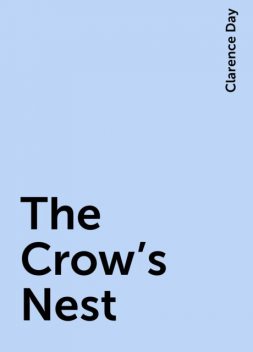 The Crow's Nest, Clarence Day