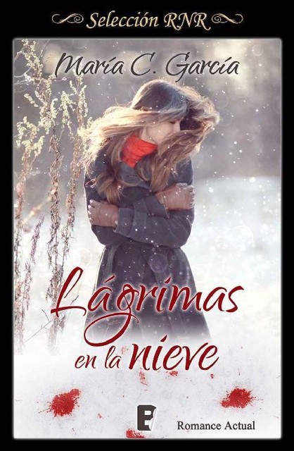 Lágrimas en la nieve (Selección RNR) (Spanish Edition), María Segura García