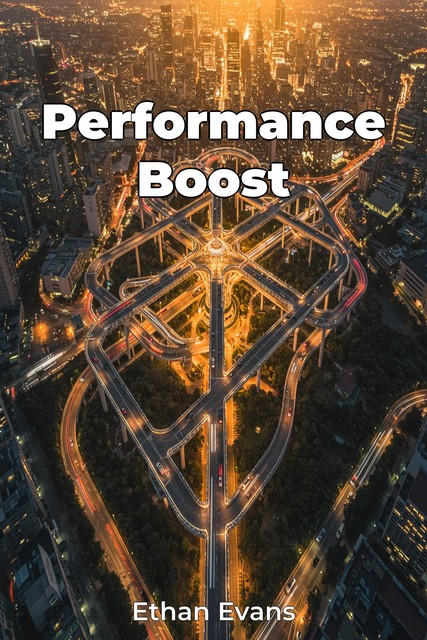 Performance Boost, Ethan Evans