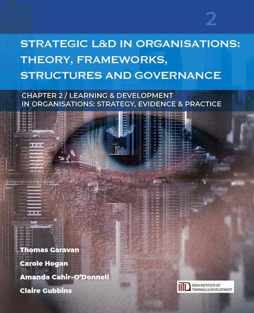 Strategic Learning & Development in Organisations: Theory, Frameworks, Structures and Governance, Amanda Cahir-O'Donnell, Carole Hogan, Thomas Garavan