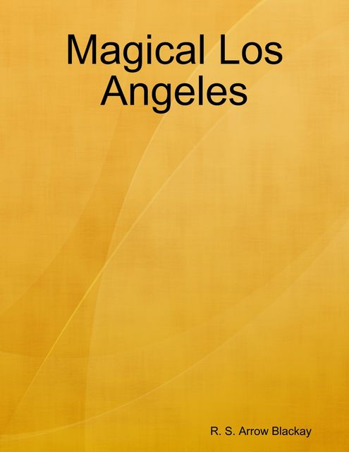 Magical Los Angeles, R.S. Arrow Blackay