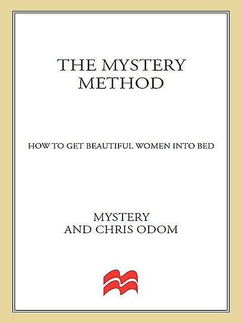 The Mystery Method: How to Get Beautiful Women Into Bed, mystery, Chris Odom, Lovedrop