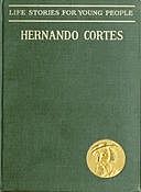 Hernando Cortes Life Stories for Young People, Joachim Heinrich Campe
