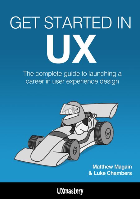 Get Started in UX, Luke Chambers, Matthew Magain