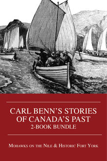 Carl Benn's Stories of Canada's Past 2-Book Bundle, Carl Benn
