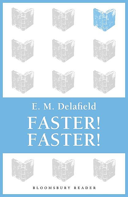 Faster! Faster!, E.M.Delafield