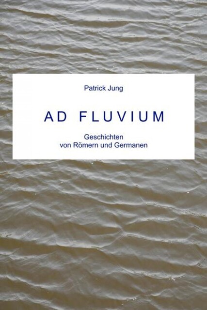 AD FLUVIUM, Patrick Jung