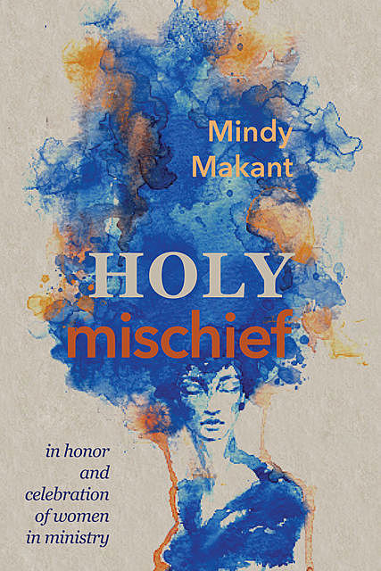 Holy Mischief, Mindy Makant