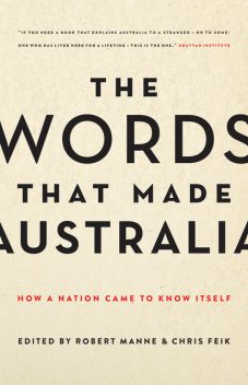 The Words That Made Australia, Robert Manne, Chris Feik