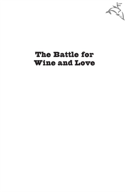 The Battle for Wine and Love, Alice Feiring