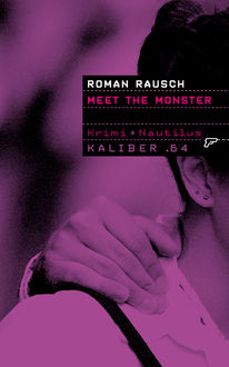 Kaliber .64: Meet the Monster, Roman Rausch