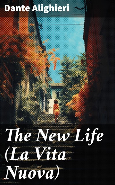 The New Life/La Vita Nuova, Dante Alighieri
