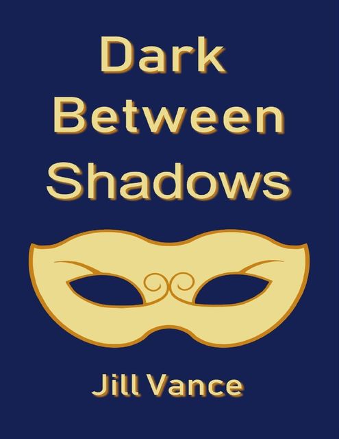 Dark Between Shadows, Jill Vance