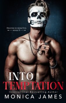 Into Temptation (Deliver Us From Evil Trilogy Book 2), Monica James