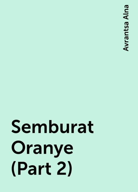 Semburat Oranye (Part 2), Avrantsa Alna